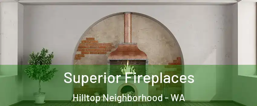 Superior Fireplaces Hilltop Neighborhood - WA