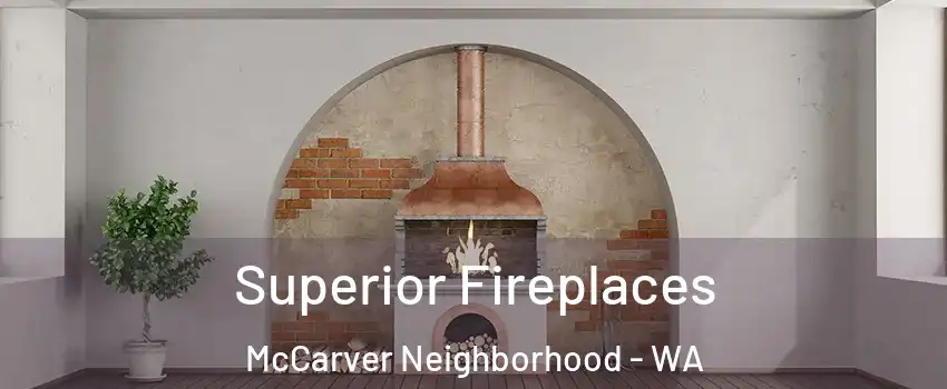 Superior Fireplaces McCarver Neighborhood - WA