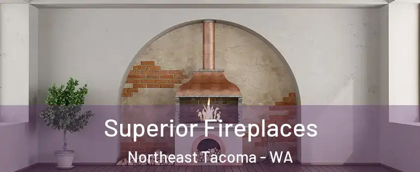 Superior Fireplaces Northeast Tacoma - WA