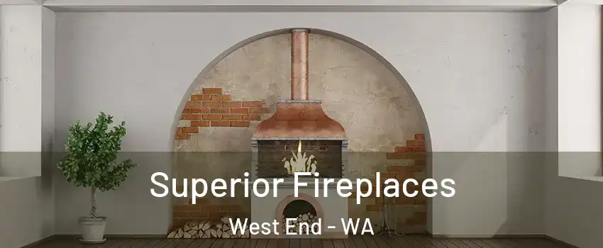 Superior Fireplaces West End - WA