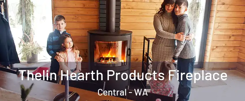 Thelin Hearth Products Fireplace Central - WA