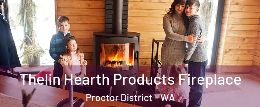 Thelin Hearth Products Fireplace Proctor District - WA