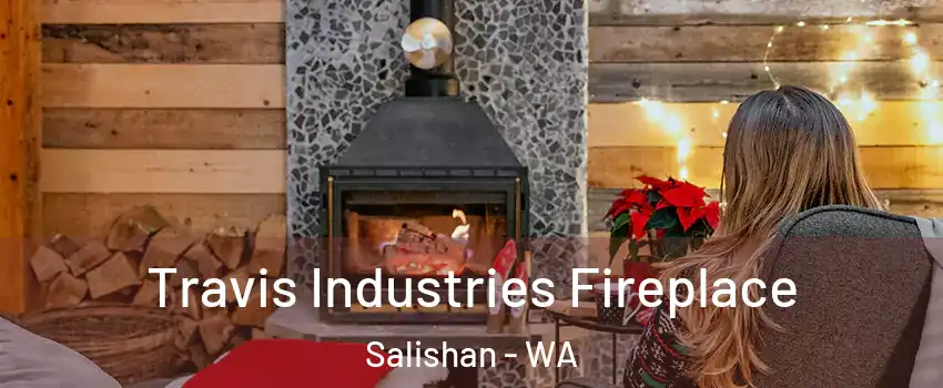 Travis Industries Fireplace Salishan - WA