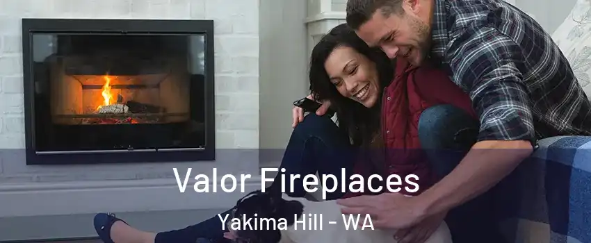 Valor Fireplaces Yakima Hill - WA