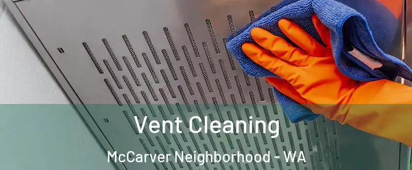 Vent Cleaning McCarver Neighborhood - WA