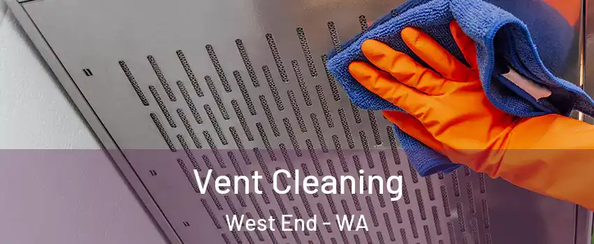 Vent Cleaning West End - WA