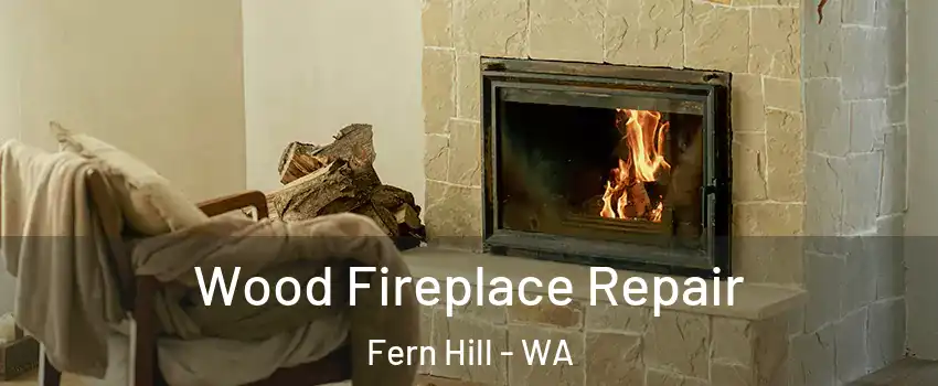 Wood Fireplace Repair Fern Hill - WA