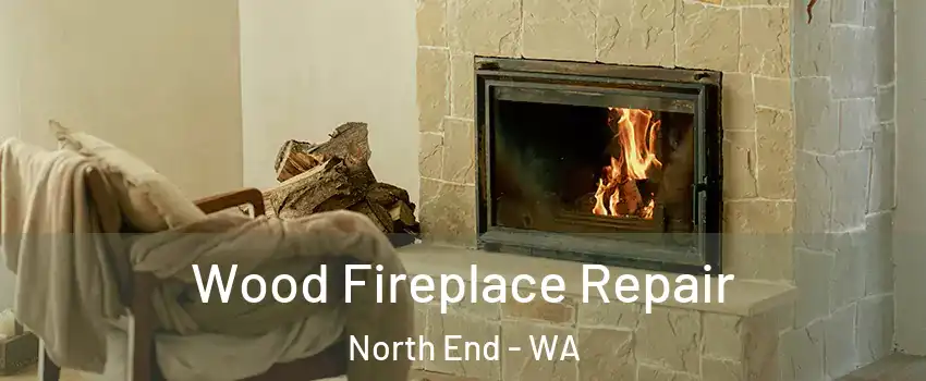 Wood Fireplace Repair North End - WA