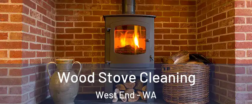 Wood Stove Cleaning West End - WA