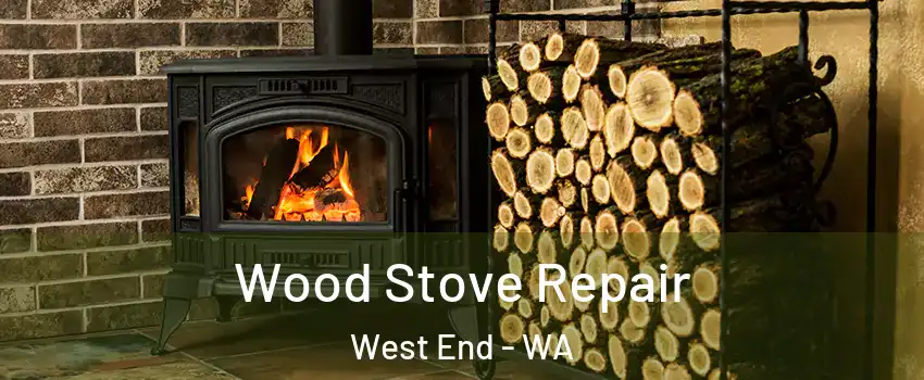 Wood Stove Repair West End - WA